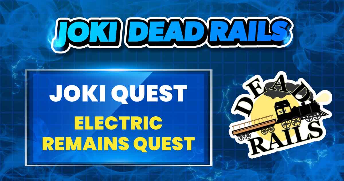 ELECTRIC REMAINS QUEST
