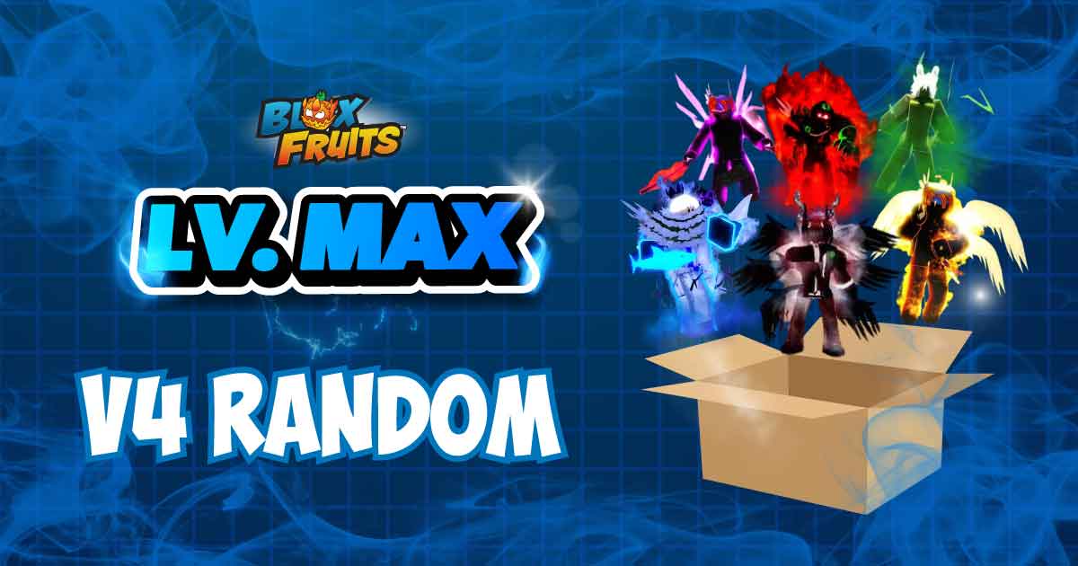LVL MAX + V4 RANDOM