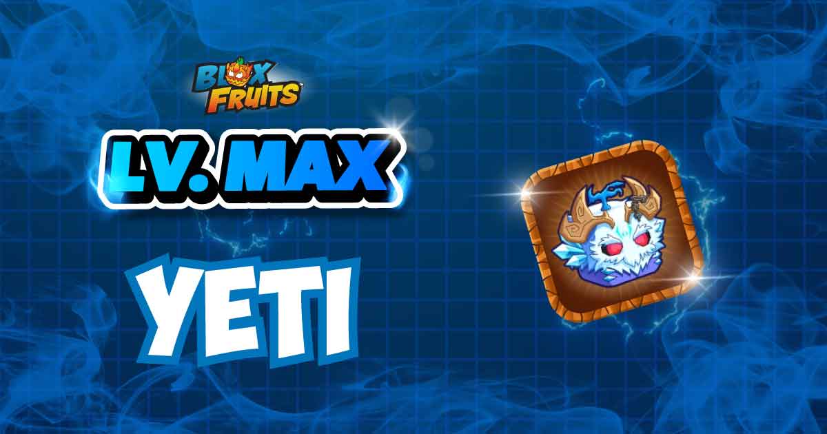 LVL MAX + YETI