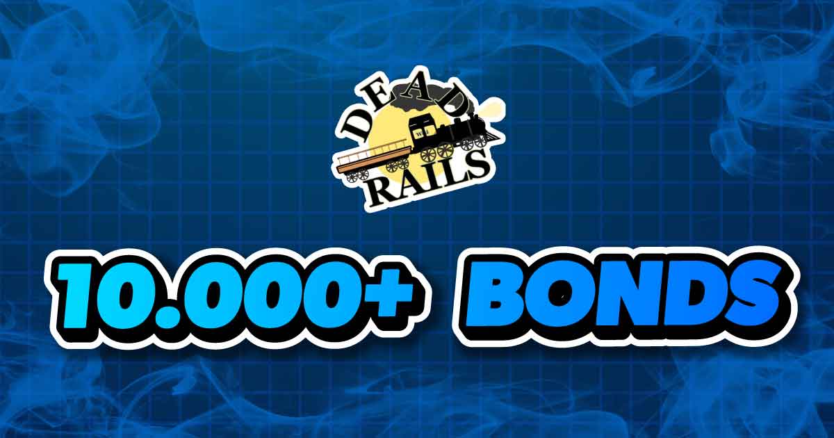10.000+ BONDS DEADRAILS