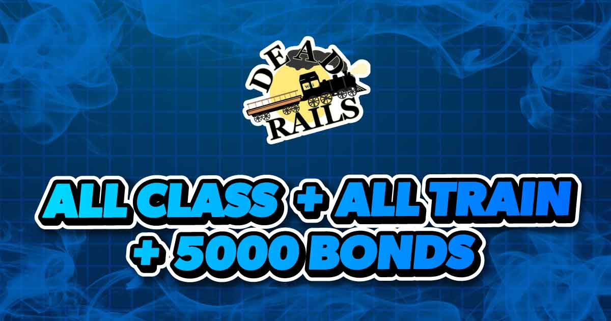 ALL CLASS + ALL TRAIN + 5000 BONDS