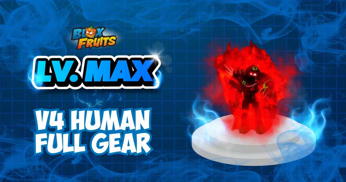 LV MAX + V4 HUMAN FULL GEAR