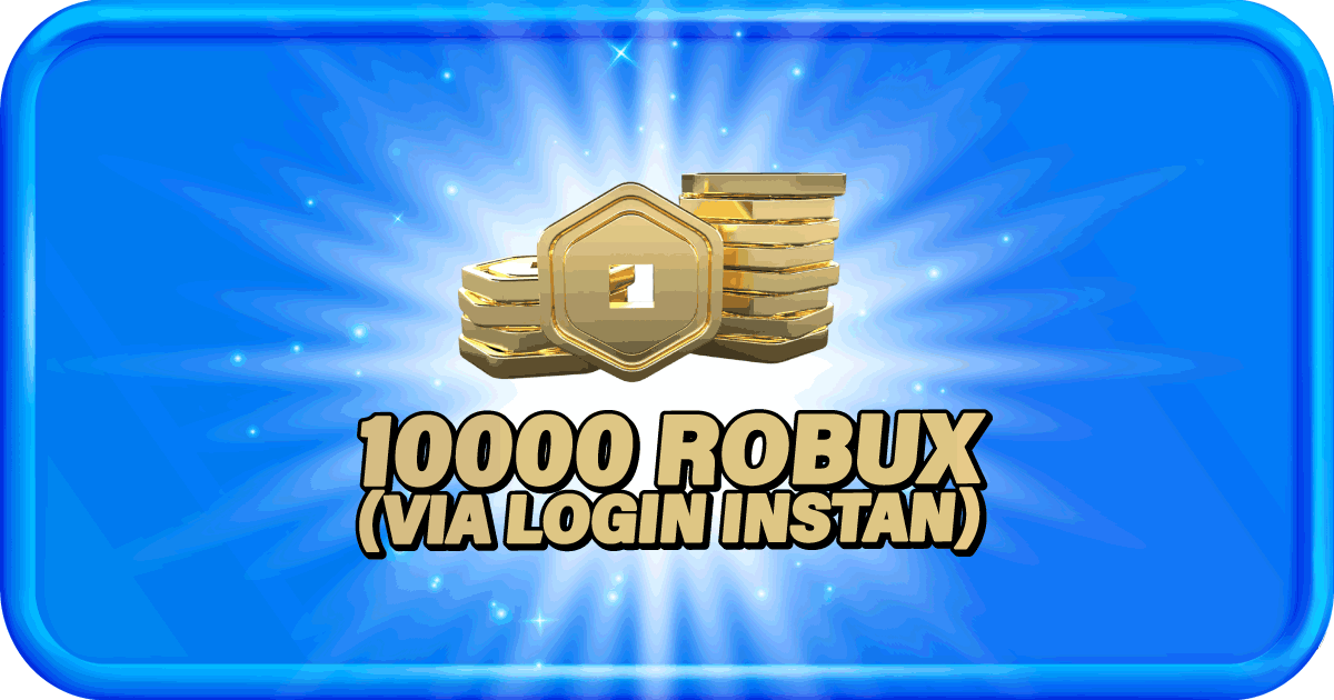 10.000 ROBUX (VIA LOGIN INSTAN)
